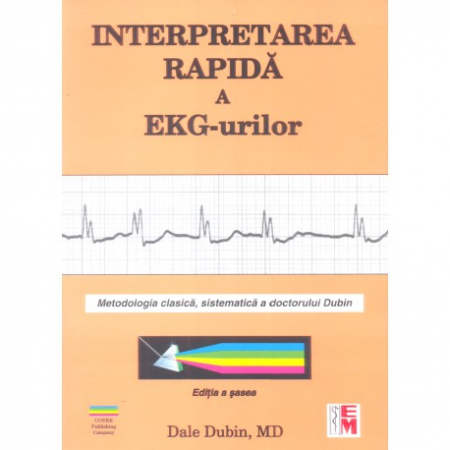 Medicină - Interpretarea rapida a EKG-urilor. Editia a VI-a - Dale Dubin