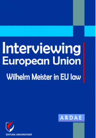 Științe juridice și administrative - Interviewing European Union. Wilhelm Meister in EU law - Constantin Mihai Banu, Daniel Mihai Sandru