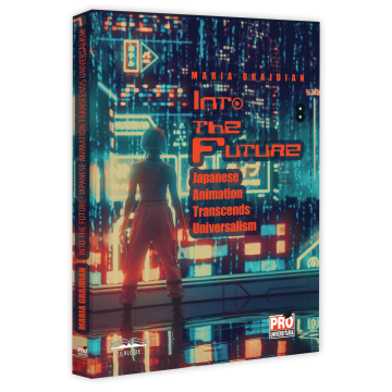 Filologie - Into the Future. Japanese Animation Transcends Universalism - Maria-Mihaela Grajdian