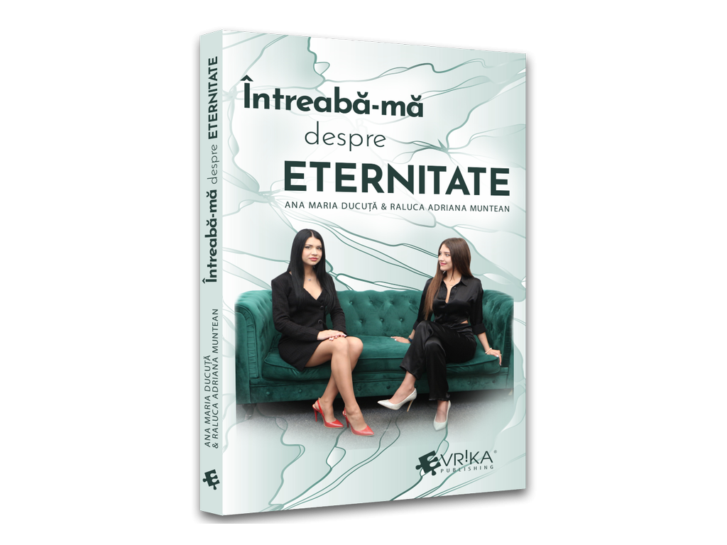 Timp liber - Intreaba-ma despre eternitate - Ana Maria Ducuta , Raluca Adriana Muntean