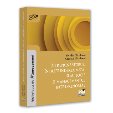 Management - Intreprinzatorul, intreprinderea mica si mijlocie si managementul intreprenorial - Ovidiu Nicolescu, Ciprian Nicolescu