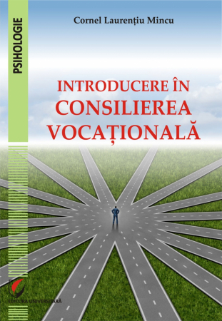 Psihologie - Introducere in consilierea vocationala - Cornel Laurentiu Mincu