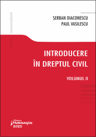 Legal and administrative sciences - Introduction to civil law. Volume II - Serban Diaconescu, Paul Vasilescu