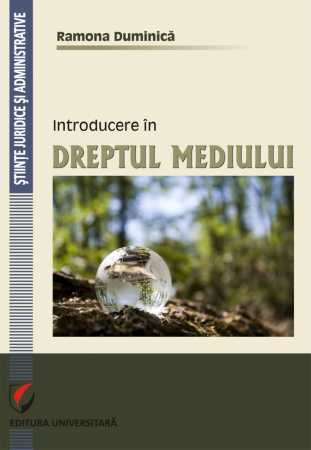 Științe juridice și administrative - Introducere in dreptul mediului - Ramona Duminica