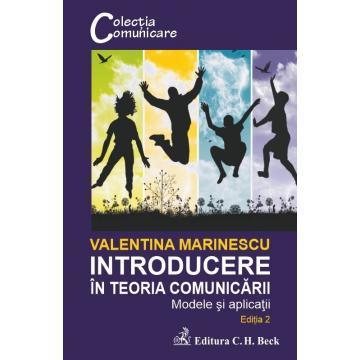 Sociologie și Științele comunicării - Introducere in teoria comunicarii. Modele si aplicatii. Editia a II-a - Valentina Marinescu
