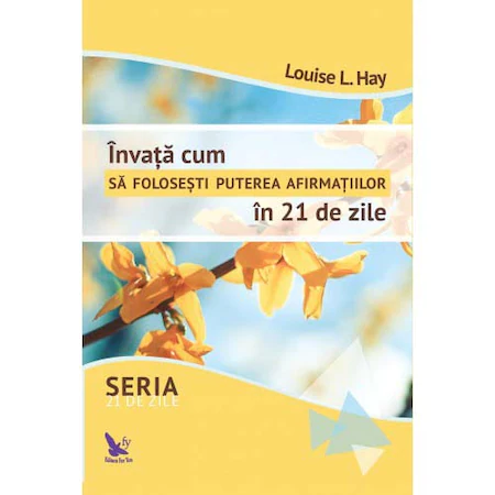 Psychology applied in everyday life - Learn how to use the power of affirmations in 21 days - Louise Hay