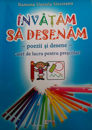 Leisure - I was learning to draw. Poems and drawings. Workbook for preschoolers - Ramona Daniela Sinzieanu