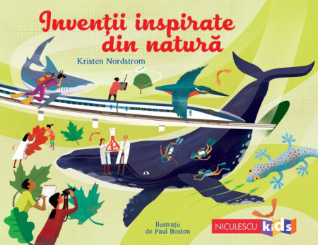 Cărți pentru copii - Inventii inspirate din natura - Kristen Nordstrom
