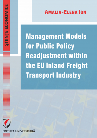 Management - Management models for public policy readjustment within the EU inland freight transport industry - Amalia-Elena Ion