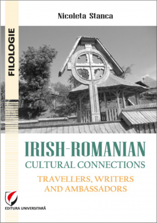 Filologie - Irish-Romanian Cultural Connections: Travellers, Writers and Ambassadors