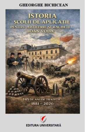 HISTORY - Historia de la Escuela de Artillería y Aplicación de Misiles "Ioan Vodă".