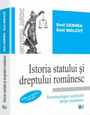 Drept - Istoria statului si dreptului romanesc. Terminologia vechiului drept românesc. Editie revazuta si adaugita - Emil Molcut, Emil Cernea