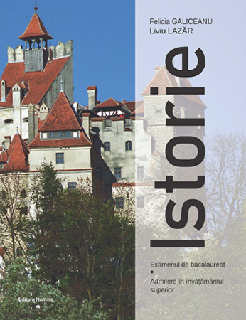 Preuniversitaria - History. Baccalaureate exam. Admission to higher education - Felicia Galiceanu, Liviu Lazar