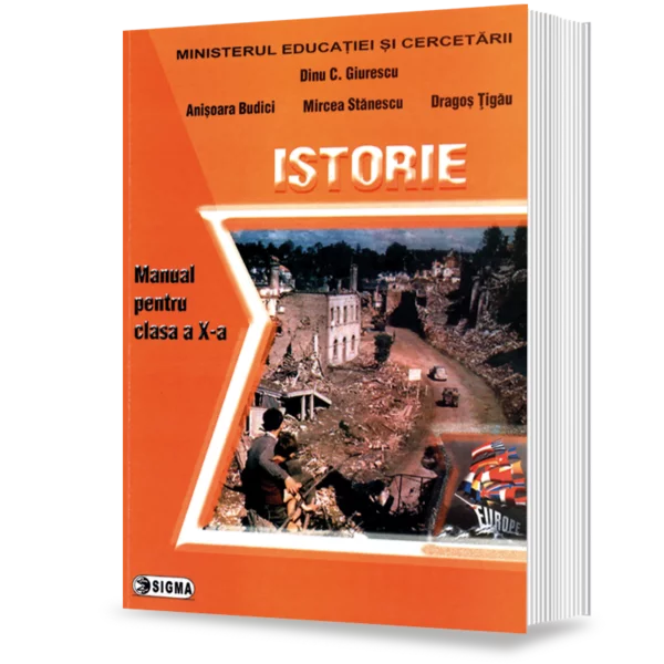 Carte Preuniversitară - Istorie. Manual pentru clasa a X-a - Dinu. C. Giurescu, Anisoara Budici, Mircea Stanescu, Dragos Tigau