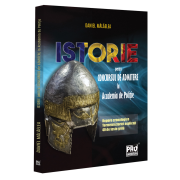 Bacalaureat și Admitere la Facultate - Istorie pentru concursul de admitere la Academia de Politie - Daniel Malaelea