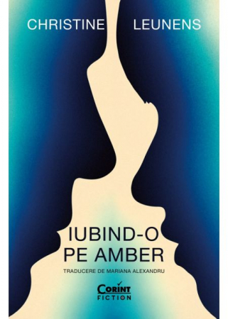 Roman - Iubind-o pe Amber - Christine Leunens