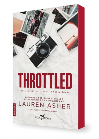 Roman - Iubire pe circuit. Volumul I. Throttled - Lauren Asher