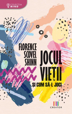 Psihologie - Jocul vietii si cum sa-l joci - Florence Scovel Shinn