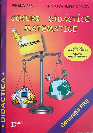 Preuniversitaria - Jocuri didactice matematice cu autocolante .Caietul prescolarului. Editia a II-a - Aurelia Ana, Smaranda Maria Cioflica