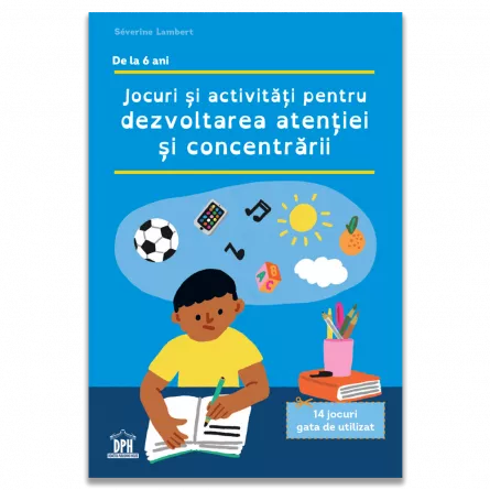 Cartea pentru școală - Jocuri si activitati pentru dezvoltarea atentiei - Séverine Lambert
