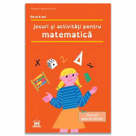 Cartea pentru școală - Jocuri si activitati pentru matematica - Grégory Bynen‑Journo