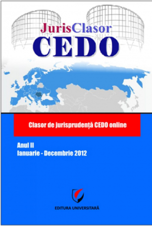 Publicații științifice - JurisClasor CEDO - Clasor de jurisprudenta CEDO online, Anul II, Ianuarie - Decembrie 2012