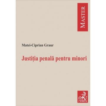 Legal and administrative sciences - Juvenile Criminal Justice – Matei-Ciprian Graur
