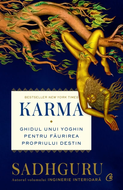 Spiritualitate - Karma. Ghidul unui yoghin pentru faurirea propriului destin - Sadhguru