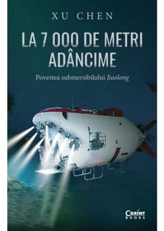 Leisure - At 7,000 meters depth. The Story of the Submersible Jiaolong - Xu Chen