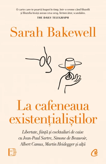 Roman - La cafeneaua existentialistilor - Sarah Bakewell