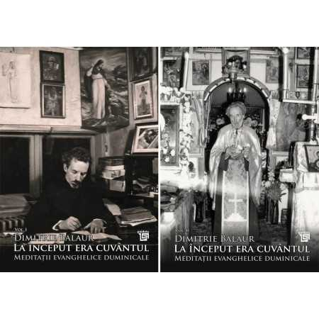 Religion and psilosophy - In the beginning was the word. Sunday evangelical meditations. Volume I and Volume II - Pr. Dimitrie Balaur