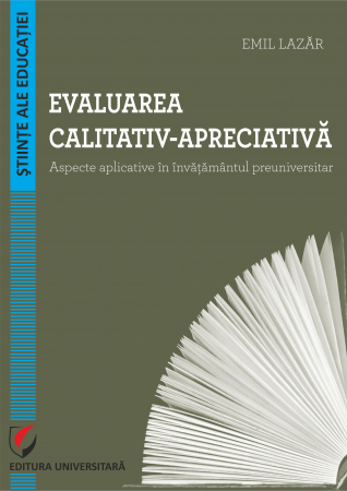 Pedagogie  - Evaluarea calitativ-apreciativa. Aspecte aplicative in invatamantul preuniversitar