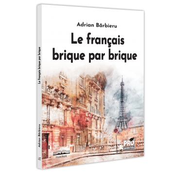 Filologie - Le français brique par brique - Adrian Barbieru