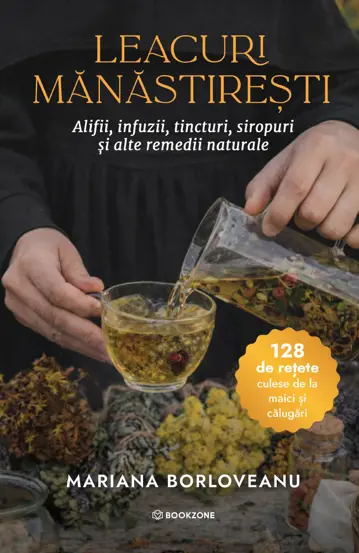 Health - Monastery medicines. Ointments, infusions, tinctures, syrups and other natural remedies - Mariana Borloveanu