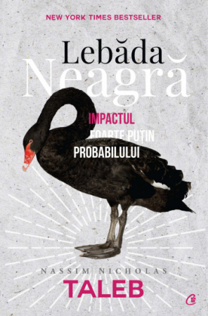 Timp liber - Lebada neagra. IMPACTUL FOARTE PUTIN PROBABILULUI. Editia a III-a, revizuita - Nassim Nicholas Taleb
