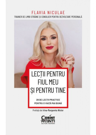 Psihologie - Lectii pentru fiul meu si pentru tine. 29 de lectii practice pentru o viata mai buna - Flavia Niculae