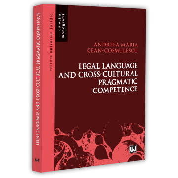 Law - Legal Language And Cross-Cultural Pragmatic Competence - Andreea Maria Cean-Cosmulescu