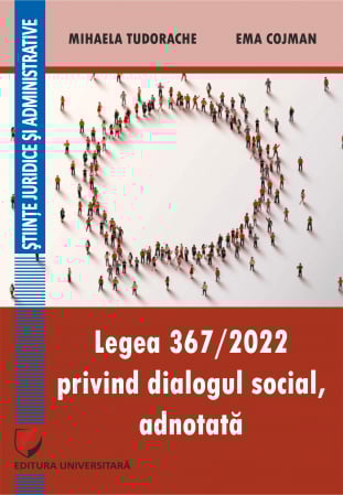 Mediere  - Legea 367/2022 privind dialogul social, adnotata - Mihaela Tudorache, Ema Cojman