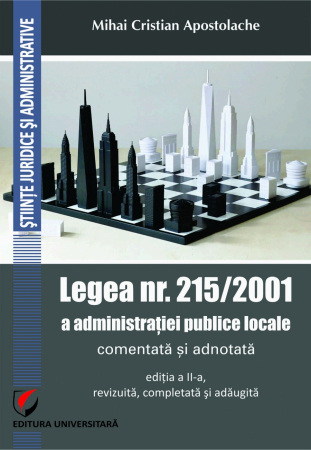 Drept - Legea nr. 215/2001 a administratiei publice locale comentata si adnotata - Mihai Cristian Apostolache