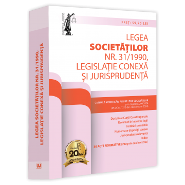 Științe juridice și administrative - Legea societatilor nr. 31/1990, legislatie conexa si jurisprudenta. Ianuarie 2025