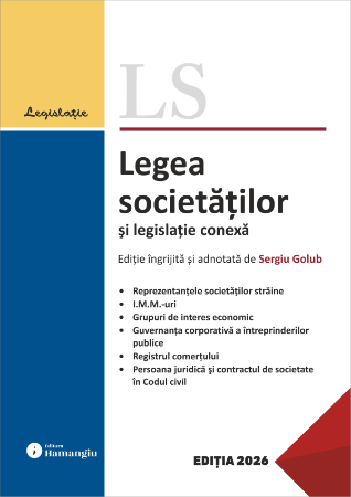 Științe juridice și administrative - Legea societatilor si legislatie conexa. Actualizata 23 februarie 2026 - Sergiu Golub