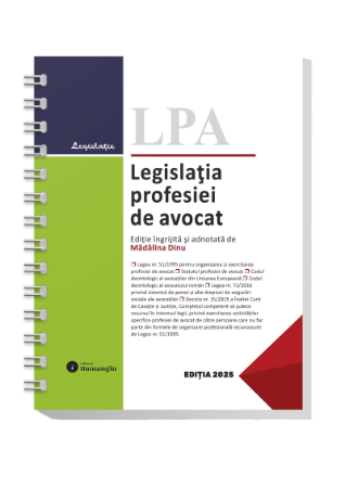 Coduri / Legislație - Legislatia profesiei de avocat. Actualizata 1 noiembrie 2025. Spiralat - Madalina Dinu
