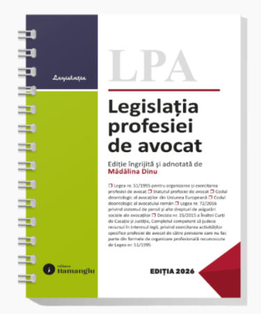 Coduri / Legislație - Legislatia profesiei de avocat. Actualizata la 6 iulie 2026. Editie spiralata - Madalina Dinu