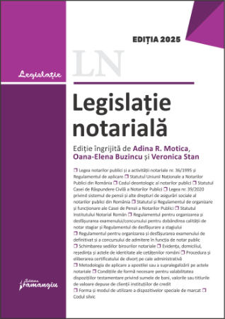 Coduri / Legislație - Legislatie notariala. Editia 2025 - Adina-Renate Motica, Oana-Elena Buzincu, Veronica Stan