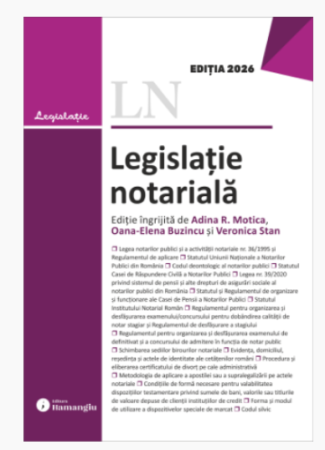 Științe juridice și administrative - Legislatie notariala. Editia 2026 - Adina-Renate Motica, Oana-Elena Buzincu, Veronica Stan