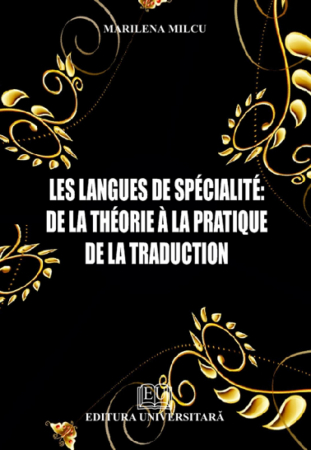 Limbi și literaturi străine - Les langues de specialite - de la theorie a la pratique de la traduction - Milcu Marilena
