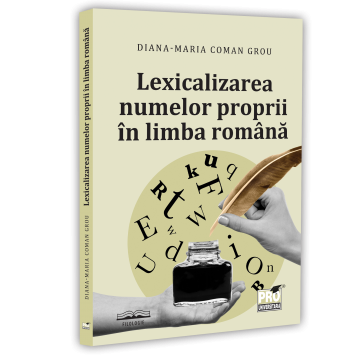 Limba și literatura română - Lexicalizarea numelor proprii in limba romana - Diana-Maria Coman Grou