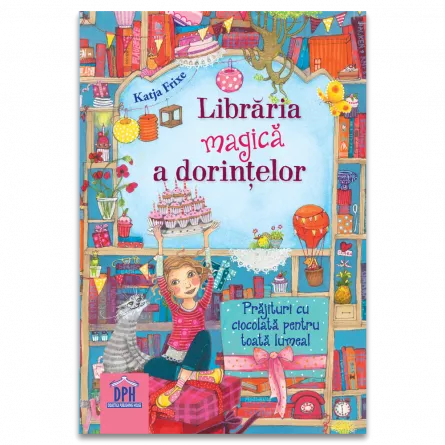 Literatură pentru copii - Libraria magica a dorintelor. Prajituri cu ciocolata pentru toata lumea! - Katja Frixe