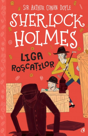 Literatură pentru copii - Sherlock Holmes. Liga roscatilor - Stephanie Baudet, Arthur Conan Doyle