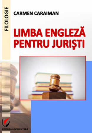 Limbi și literaturi străine - Limba engleza pentru juristi - Carmen Caraiman